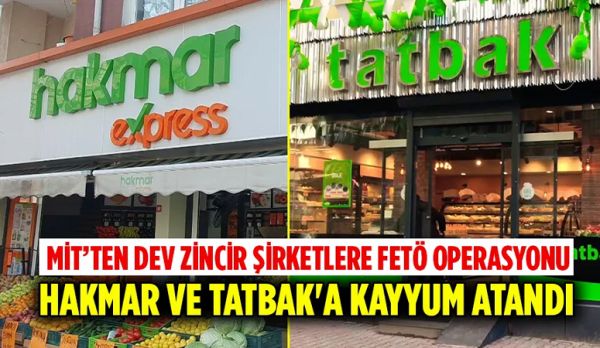 HAKMAR ve TATBAK'a FETÖ'den Kayyum Atandı