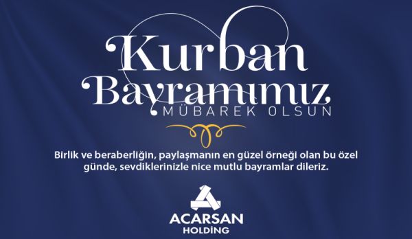 ACARSAN HOLDİNG KURBAN BAYRAMI MESAJI